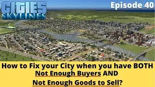 Not Enough Buyers AND Not Enough Goods to Sell?! &ndash; Brockton County &ndash; Cities Skylines &ndash; Episode 40