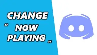 How To Change 'Now Playing' on Discord!