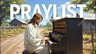 When You Don&rsquo;t Know What to Pray │ Soft Prayer Music Playlist