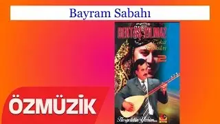 Bayram Sabahı - Otantik Tokat Oyun Havaları Yöre Yöre Anadolu (Official Video)