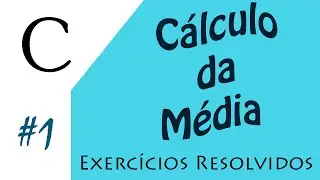 #1 - Exercícios resolvidos - Cálculo média - Programação C