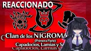 Reaccion CLAN de los NIGROMANTES |1/2| Capadocios, Samedi, Lamias y m&aacute;s | Lore VTM  @SOMMER_OFICIAL