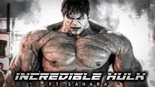 INCREDIBLE HULK EDIT | FT.SAHARA HENSON | HULK WHATSAPP STATUS |SAHARA |🔥
