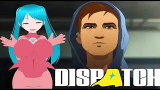Continuamos con Dispatch! Ep. 5 y 6 Deadylines Awards #2 #vtuber #espa&ntilde;ol #waifu #gameplay