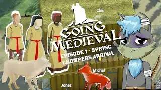 Going Medieval Let's Play Episode 1 Spring - Chompers Arrival