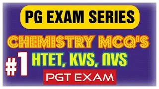 Chemistry MCQ'S Part 1 | PG Exam Series | HTET, KVS, NVS, DSSSB, PG Exams, UPPGT | Chemistryopedia