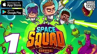 SPACE SQUAD SURVIVAL Gameplay Walkthrough Part 1 (iOS Android)