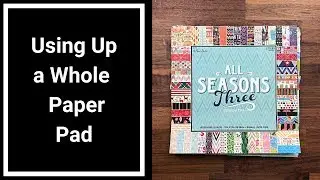 Using Up a Whole Paper Pad - New Kill a Pad Project Preview