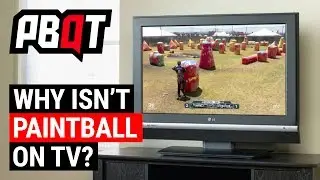 Why Isn't Paintball On TV?