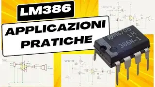 Tutto sull&rsquo;LM386: amplificatore, oscillatore e applicazioni pratiche