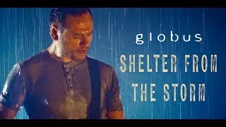 Globus - Shelter From The Storm (Official Video)
