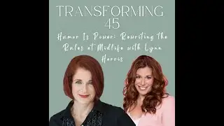 Humor Is Power: Rewriting the Rules at Midlife with Lynn Harris