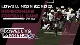 Lowell High School Homecoming Football Game vs Lawrence | October 24, 2025