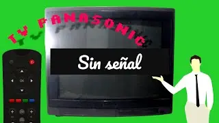 COMO REPARAR TV PANASONIC SIN SEÑAL