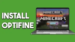 How To Install Optifine On Minecraft