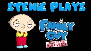 Stewie Plays-Family Guy: Back To The Multiverse- Episode 1