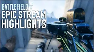 EPIC STREAM HIGHLIGHTS! | Best of Battlefield 5 Streams