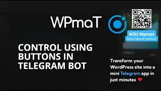 WPmat  WordPress Mini Apps Telegram. Wiki video tutorial 3. CONTROL USING BUTTONS IN TELEGRAM BOT