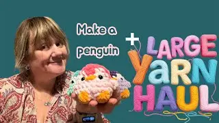 New intro video, large yarn haul and super cute penguin pattern link 
