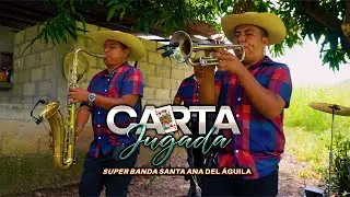 CARTA JUGADA SUPER BANDA SANTA ANA DEL AGUILA