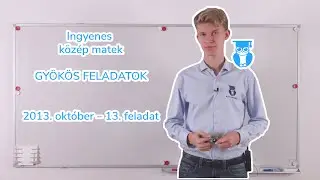 05 20 Gyökös feladatok   2013  október 13  Feladat   Középszintű matek