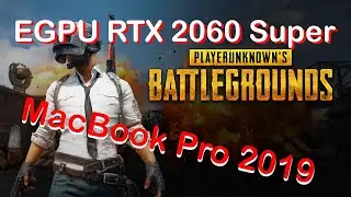 Test PUBG на MacBook Pro 2019 с внешней видеокартой (EGPU) RTX 2060 Super.
