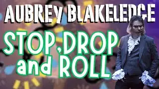 Stop, drop and roll by Aubrey Blakeledge