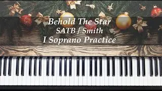 Behold The Star - SATB - Smith - I Soprano Practice with Brenda