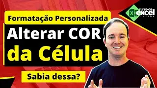 Como Alterar Cor da Célula de Acordo com o Valor no Excel | Formatação Personalizada