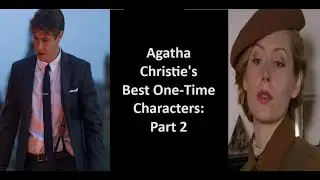 Top Thirty One-Time Agatha Christie Characters (No Murderers or Victims): Part 2