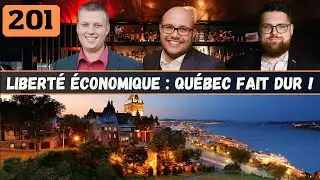 201 | Libert&eacute; &eacute;conomique : Le Qu&eacute;bec fait dur !