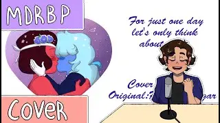 For Just One Day Let's Only Think About Love - Steven Universe Cover - [mdrbp]