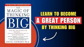 The Magic of Thinking Big By David J. Schwartz Audiobook Book Summary for Personal Growth