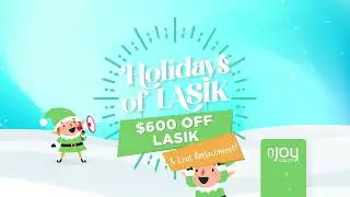 nJoy Vision Holidays of LASIK - Save $600 on LASIK & Lens Replacement