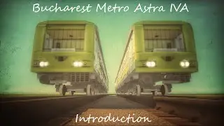 Bucharest Metro Astra IVA Introduction