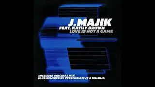 J Majik - Love Is Not A Game feat. Kathy Brown (Freeform Reform Vocal)