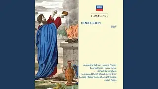 Mendelssohn: Eliash, Op. 70, Pt. 1 - Overture. Help, Lord! Wilt Thou Quite Destroy Us?
