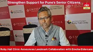 Ruby Hall Clinic Announces Landmark Collaboration with Emoha Eldercare to Support Senior Citizens