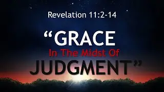 Grace In The Midst Of Judgment