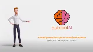 CloudOps and SecOps Simplified: Introducing autobotAI, the AI-Powered Automation Platform