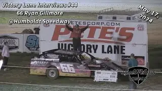 Victory Lane Interviews #44, 66 Ryan Gillmore, Humboldt Speedway, 05/17/24