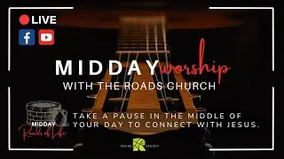 MIDDAY WORSHIP | The Roads Church | Norris City IL