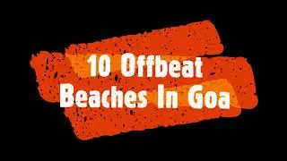 Offbeat Beaches In Goa