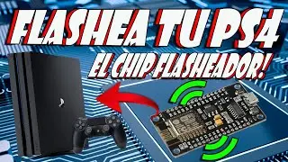Flashea tu PS4 con este CHIP FLASHEADOR ! ESP8266 desde 5.05 hasta 7.55