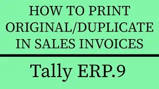 HOW TO PRINT ORIGINAL/DUPLICATE SALES INVOICE | TALLY ERP.9