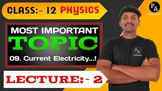 09.CURRENRT ELECTRICITY🎯|Lec-02|Last 24 Days Master Strategy 🔥|12th Physics🎯|HSC Board Maharashtra ✅