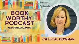 BookWorthy Podcast with Crystal Bowmen
