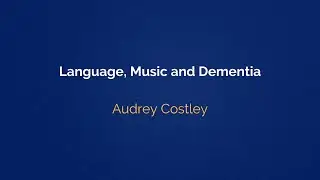 Showcase Lightning Talk: Language, Music and Dementia