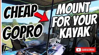 Cheap GoPro/Action Camera Mount For Your Kayak