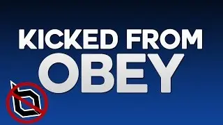 Why I was Kicked from The Obey Alliance